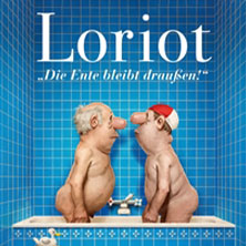 Loriot - Die Ente bleibt draußen! 30.04.2027 Eurogress Aachen