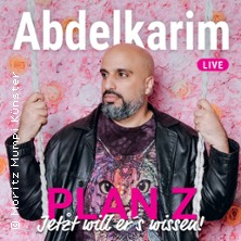 Abdelkarim - Plan Z - jetzt will er´s wissen! 24.02.2027 Grenzlandtheater Aachen Elisen Galerie