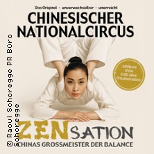 Chinesischer Nationalcircus - ZENsation - Chinas Grossmeister der Balance 06.05.2027 Stadthalle Alsdorf