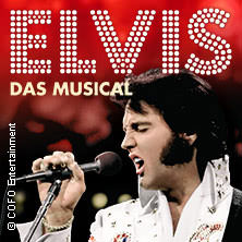 ELVIS - Das Musical 26.02.2027 Eurogress Aachen