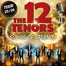 The 12 Tenors - Songs of Eternity 07.03.2026 Eurogress Aachen