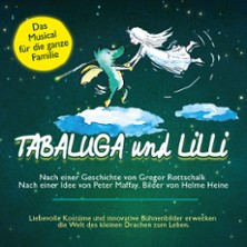 Tabaluga und Lilli - Das drachenstarke Musical für die ganze Familie 20.02.2027 Eurogress Aachen