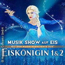 Eiskönigin 1 & 2 - Musik Show auf Eis 26.02.2026 Eurogress Aachen