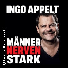 Ingo Appelt - MÄNNER NERVEN STARK 25.02.2027 Talbahnhof