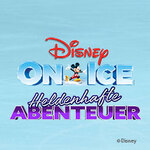 DISNEY ON ICE - Heldenhafte Abenteuer