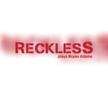 RECKLESS /A Tribute to Bryan Adams 16.01.2027 Rockfabrik Übach-Palenberg